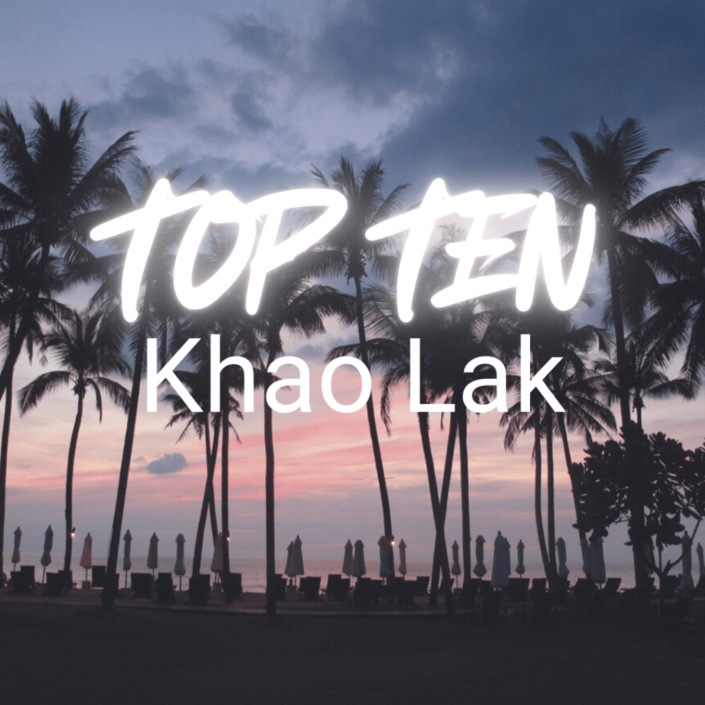 Top Ten Gründe für einen Besuch von Khao&nbsp;Lak